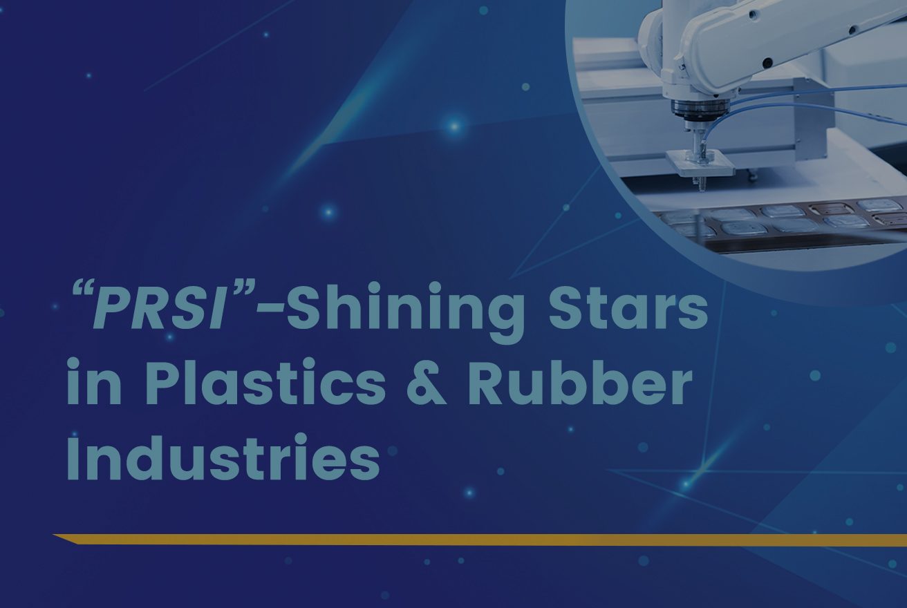 PRSI - Shining Stars in Plastics & Rubber Industries