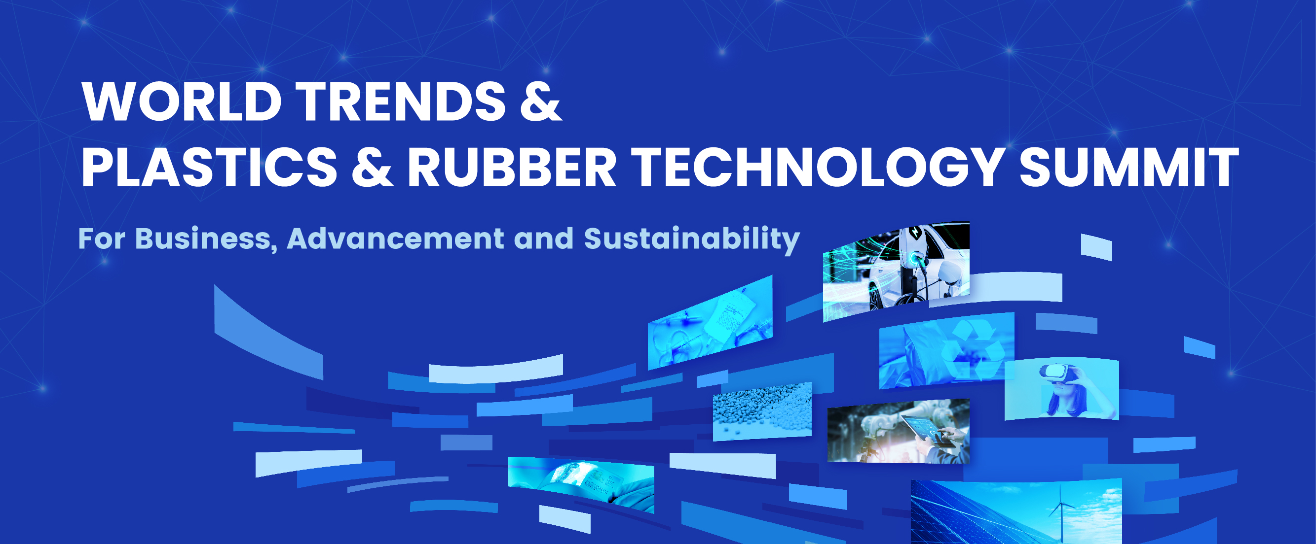 World Trends & Plastics & Rubber Technology Summit - The 37th ...