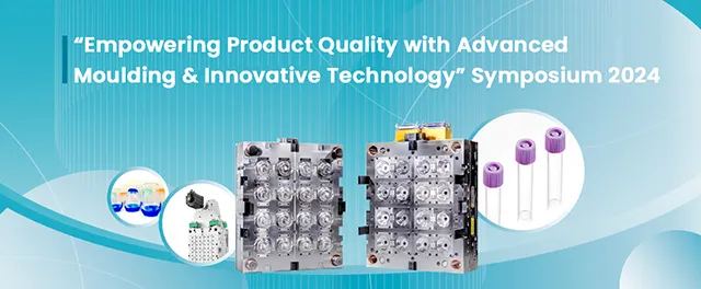 Empowering Product Quality with Advanced Moulding & Innovative Technology Symposium 2024 Empowering Product Quality with Advanced Moulding & Innovative Technology Symposium 2024