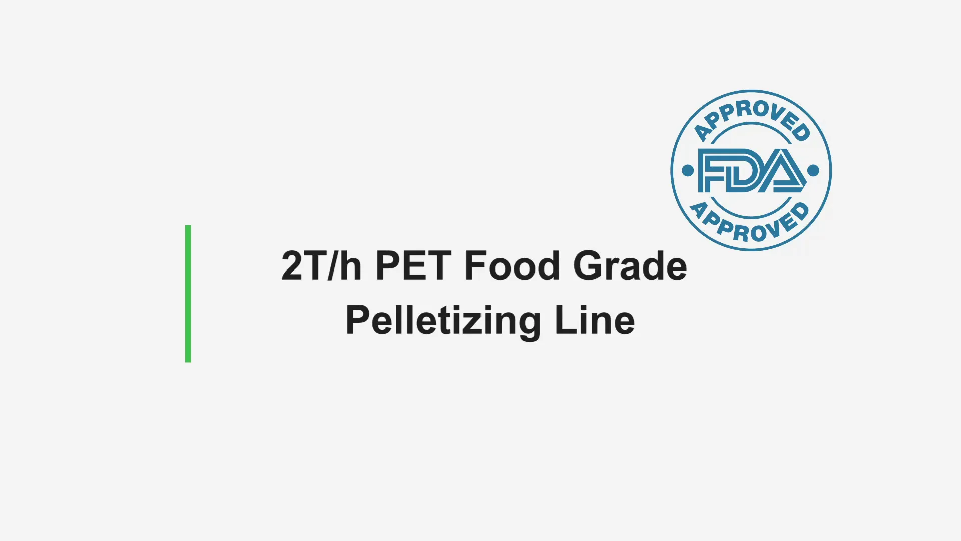 rPET Food-grade Pelletizing System; 
rPET Food-grade Sheet Extrusion System