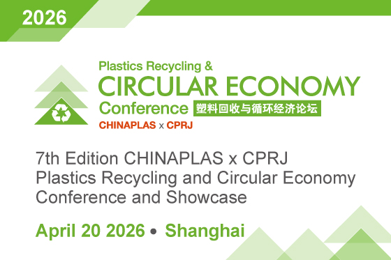 7th Edition CHINAPLAS X CPRJ Plastics Recycling and Circular Economy Conference and Showcase
