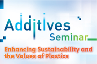 Additives Seminar: Enhancing Sustainability and the Values of Plastics