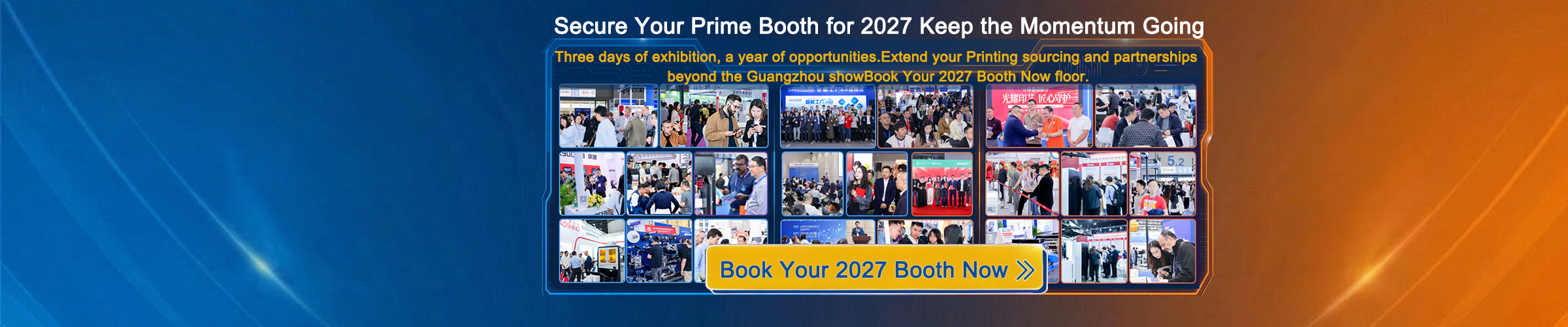Secure Your Prime Booth for 2027 — Keep the Momentum Going.
Book Your 2027 Booth Now