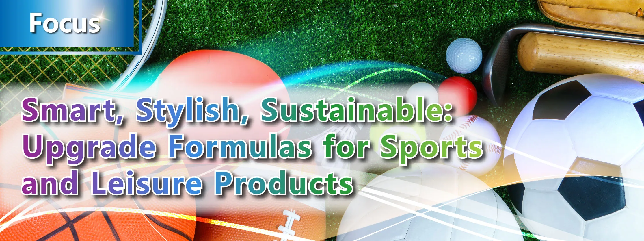 Smart, Stylish, Sustainable: Upgrade Formulas for Sports and Leisure Products